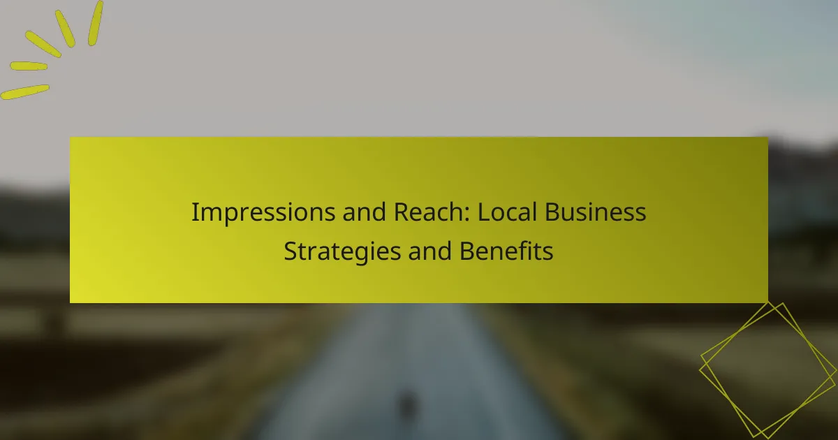 Impressions and Reach: Local Business Strategies and Benefits