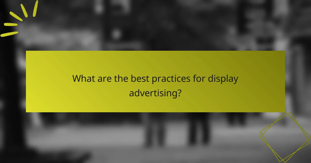 What are the best practices for display advertising?