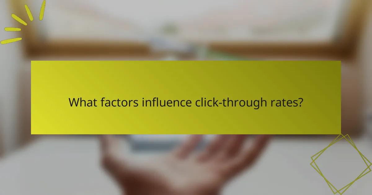 What factors influence click-through rates?