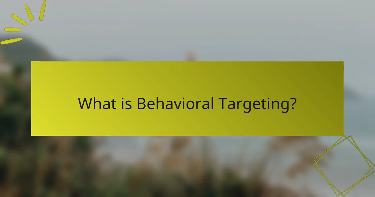 What is Behavioral Targeting?